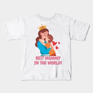 Best mommy in the world! Kids T-Shirt